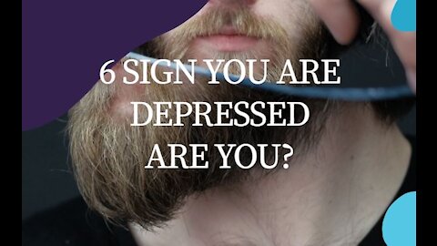 6 Signs You're Depressed