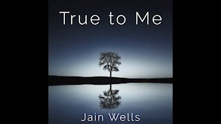 Jain Wells - True To Me