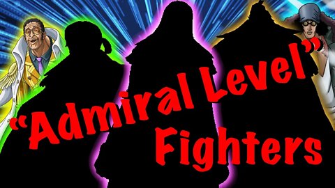 Every "Admiral Level" Fighter in the Marines (One Piece Analysis)