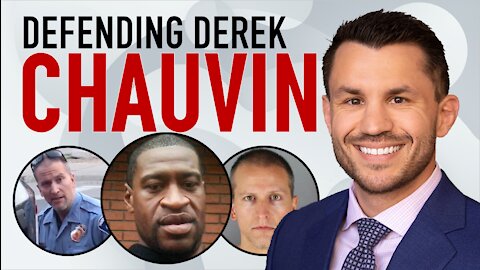 Defending Derek Chauvin: George Floyd Killing Trial Defense Strategy by Criminal Defense Lawyer
