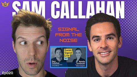 Separating The Bitcoin Signal From The Noise - Sam Callahan | Playable Characters Ep020