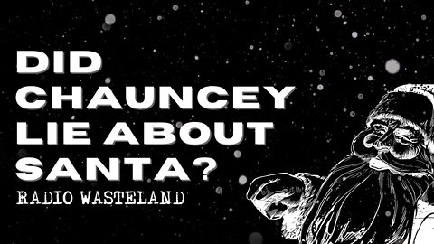Did Chauncey Lie About Santa?