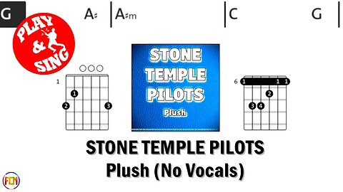 STONE TEMPLE PILOTS Plush FCN GUITAR CHORDS & LYRICS NO VOCALS