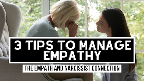 3 Tips to Manage Empathy | Empath and Narcissist Connection