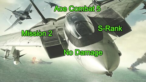 Ace Combat 5, Mission 2, S Rank, No Damage, (PS5)
