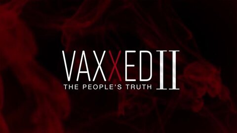 Vaxxed II: The People's Truth (2019)