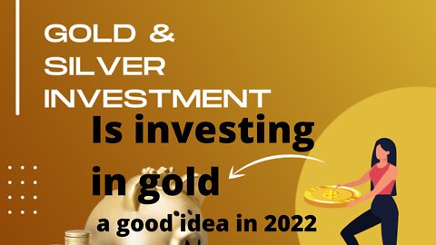 investing in gold a good idea in 2022 . Best option of gold for investment