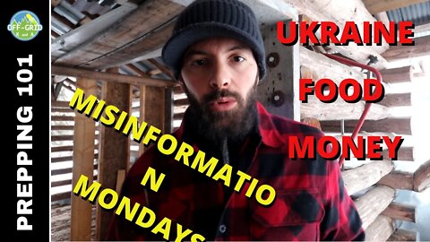 Russia/Ukraine, Food & SHTF 2022 - Misinformation Monday - Prepping 101