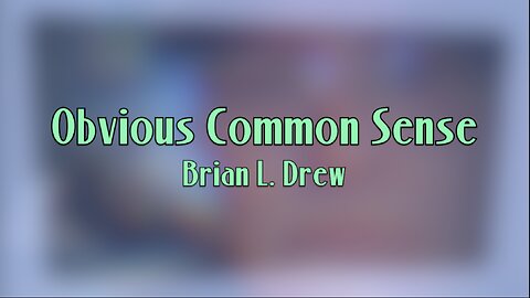 Obvious Common Sense - Brian L Drew