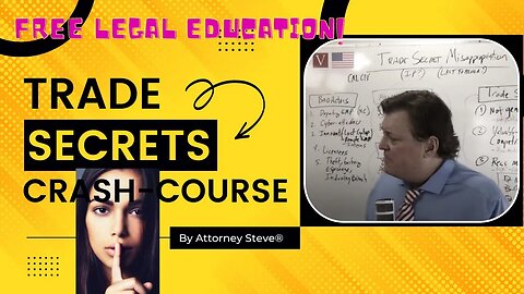 Trade Secrets Crashcourse by Attorney Steve®