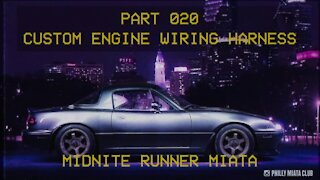 Mazda MX-5 Miata - MIDNITE RUNNER - 020 - Custom Wiring Engine Harness #wiring #engine #harness