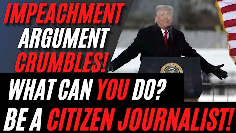 Impeachment on 'Incitement' Claims FAIL! Project Veritas and General Flynn: BE A CITIZEN JOURNALIST!