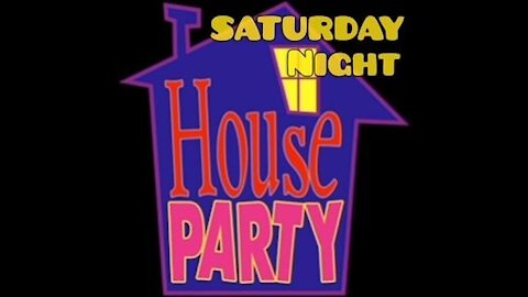 Saturday Night House Party 08/22/21