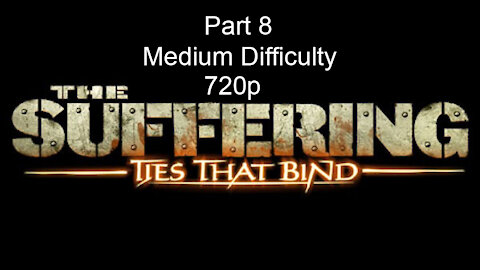 The Suffering Ties That Bind Walkthrough No Commentary Part 8