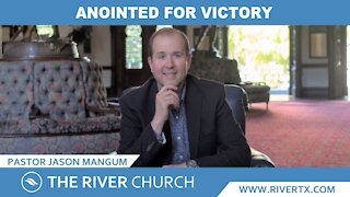 Anointed For Victory | Pastor Jason Mangum | River McAllen