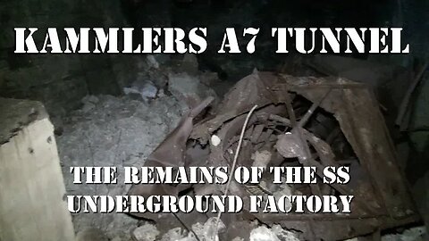 SS GENERAL KAMMLERS A7 TUNNEL REMAINS