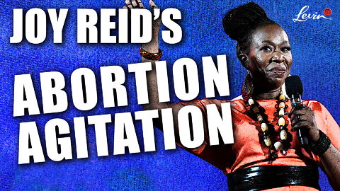 Joy Reid's Abortion Agitation