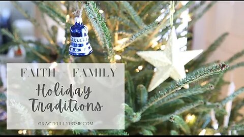 Faith + Family Holiday Traditions