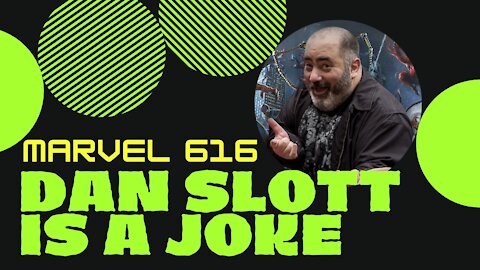 Marvel 616 Shows Dan Slott as a FRAUD & JOKE! | His Mark on Comics Has Become a SCAR!