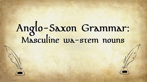 Anglo-Saxon Grammar: Masculine wa-stem nouns