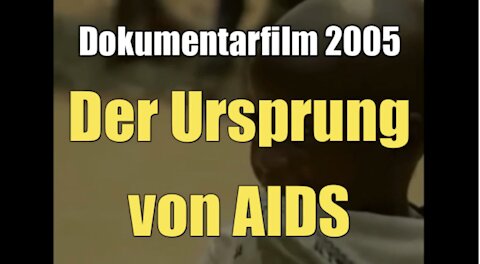 Der Ursprung von AIDS (Dokumentarfilm I 22.11.2005)
