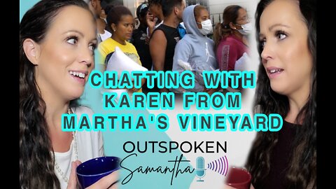 Chatting With Karen From Martha's Vineyard || Outspoken Samantha