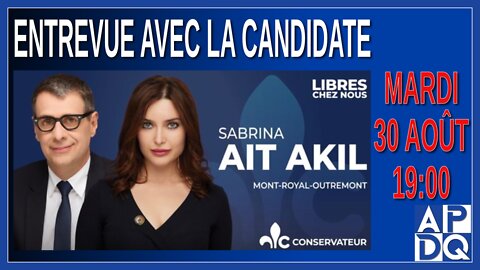 Entrevue avec la Candidate du PCQ Mme Sabrina Ait Akil.