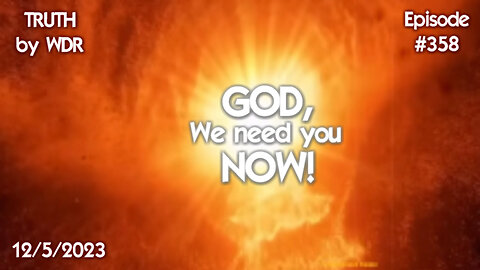 God, we need you now! - TRUTH by WDR Ep. 358 preview