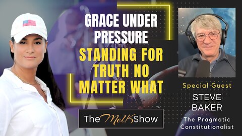 Mel K & Steve Baker | Grace Under Pressure - Standing for Truth No Matter What | 12-26-23