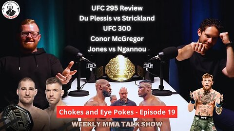 UFC 300 Card, Du Plessis vs Strickland, Conor McGregor Update, Jones vs Ngannou - Ep 19