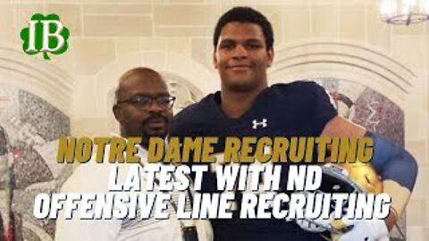 Latest With Notre Dame Offensive Line Recruiting