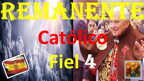 REMANENTE CATÓLICO FIEL 4. FIELES DE HOY