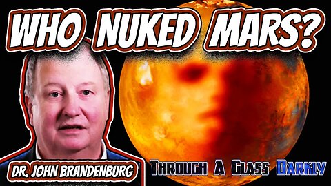 Evidence of Nuclear Genocide on Mars with Dr. John Brandenburg (Episode 192)
