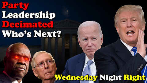 Party Leadership Decimated Who's Next? Wednesday Night Right