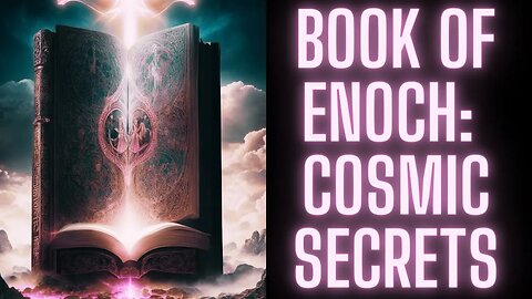 Cosmic Revelations: Unveiling the Secrets within the Book of Enoch