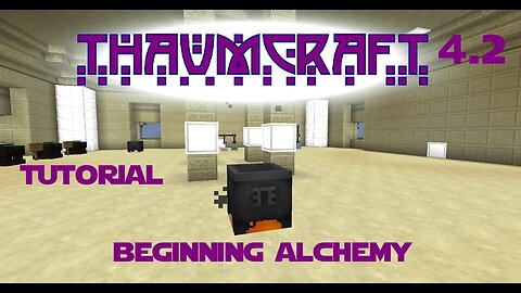 Minecraft- Mod Tutorial Thaumcraft 4.2 Part 06- Beginning Alchemy Cruciable Nitor Alumentum Thaumium