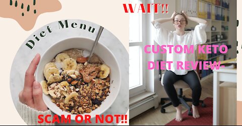 Custom Keto Diet Review : Is it Legit Or Scam? Does It Works or not? Custom keto diet review 2022