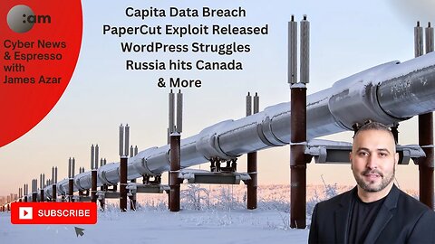 Cyber News: Capita Data Breach, PaperCut Exploit Released, WordPress Struggles, Russia hits Canada