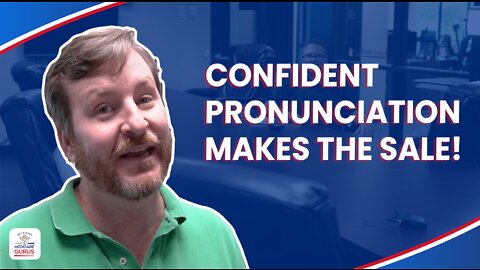 Confident Pronunciation Makes the Sale!