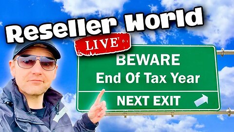 The End Of The Tax Year...Time To Evaluate! | Reseller World LIVE