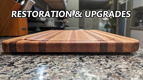 I Restored My Old Cutting Board and Made Some UPGRADES!!