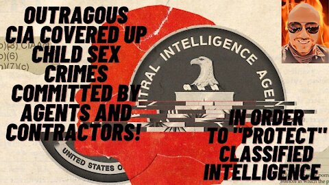 RAGE CIA Covered up Child S*x Crimes In Order to Protect Classified Information | The Handsome Cynic