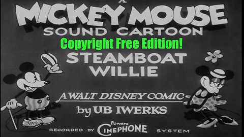 STEAMBOAT WILLIE: Now Copyright Free!