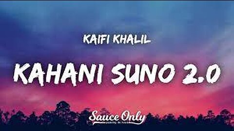Kahani Suno 2.0 (Lyrics) by Kaifi Khalil