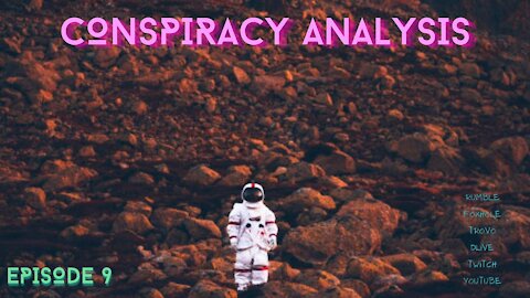 Conspiracy Analysis Episode 9