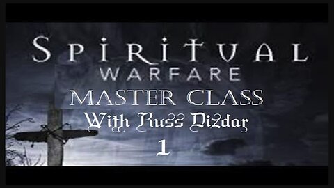 Spiritual Warfare MASTER Class | Know Thy Enemy - Russ Dizdar | PART 1 (Audio)