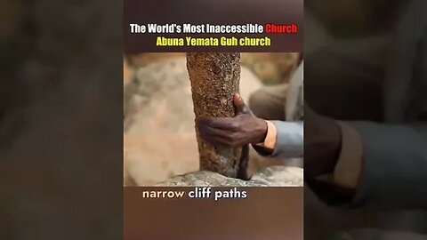 The World’s Most Inaccessible Church