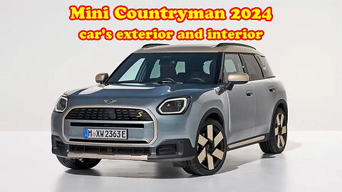 Mini Countryman 2024 car's exterior and interior