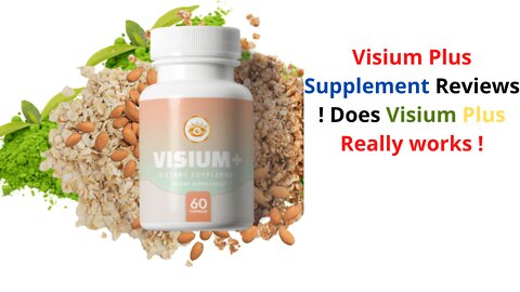 Visium Plus Supplement Reviews ! Does Visium Plus really works !