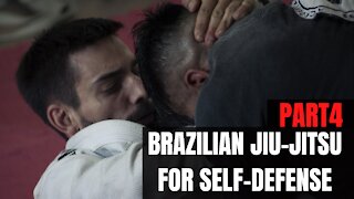 Brazilian Jiu-Jitsu For Self Defense Part 4